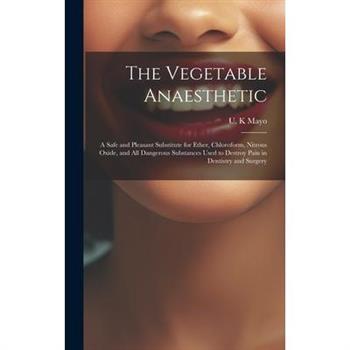 The Vegetable Anaesthetic