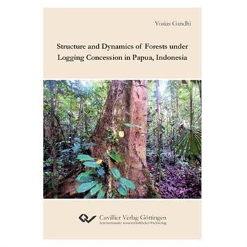 Structure and Dynamics of Forests under Logging Concession in Papua, Indonesia