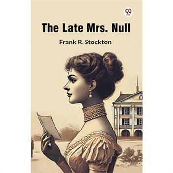 The Late Mrs. Null