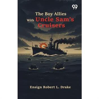 The Boy Allies With Uncle Sam's Cruisers