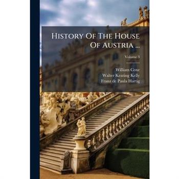 History Of The House Of Austria ...