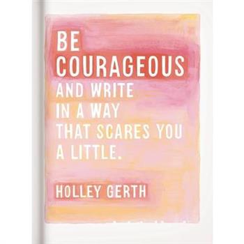Be Courageous