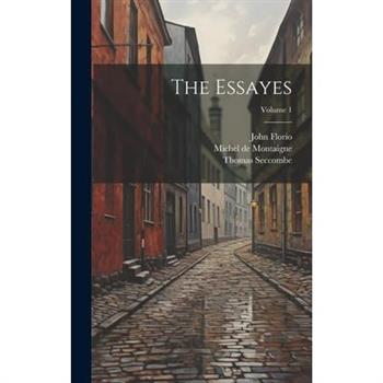 The Essayes; Volume 1
