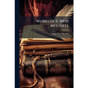 Works of S. Weir Mitchell