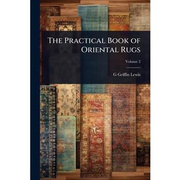 The Practical Book of Oriental Rugs