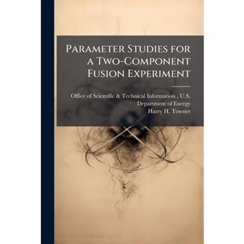 Parameter Studies for a Two-Component Fusion Experiment
