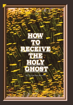 How to Recieve the Holy Ghost