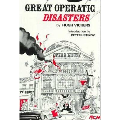 Great Operatic Disasters