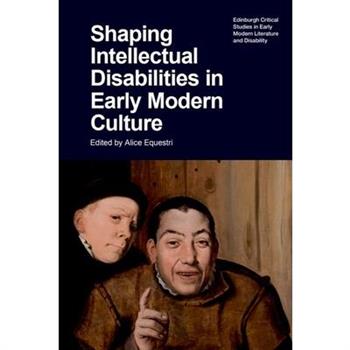 Shaping Intellectual Disabilities in Early Modern Culture