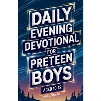 Daily Evening Devotional For Preteen Boys Aged 10-12