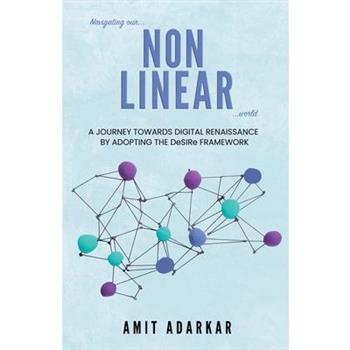 Navigating our NON LINEAR World