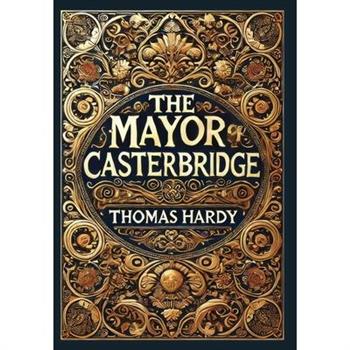 The Mayor of Casterbridge (Collector's Edition) (Laminated Hardback with Jacket)
