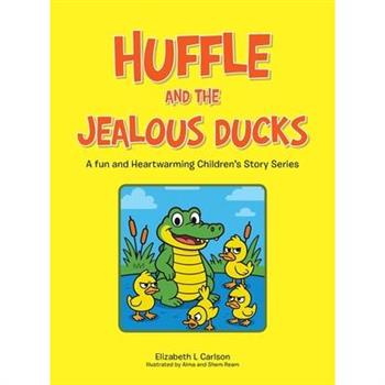 Huffle and the Jealous Ducks