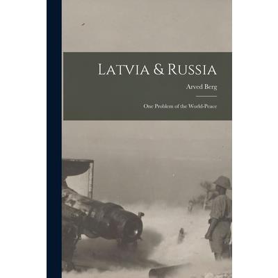 Latvia & Russia; One Problem of the World-Peace