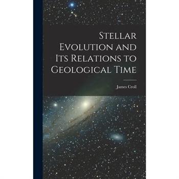 Stellar Evolution and Its Relations to Geological Time