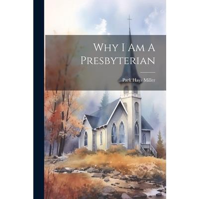 Why I Am A Presbyterian
