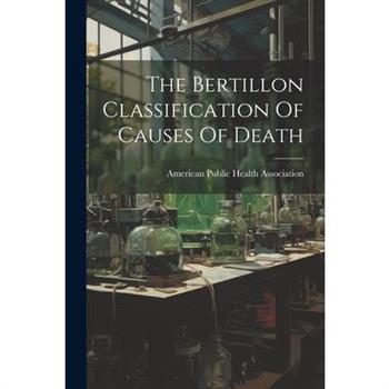 The Bertillon Classification Of Causes Of Death