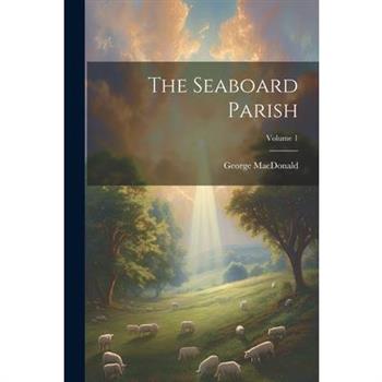 The Seaboard Parish; Volume 1