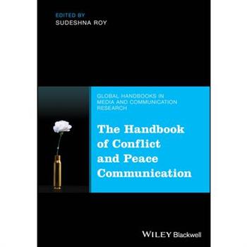 The Handbook of Conflict and Peace Communication