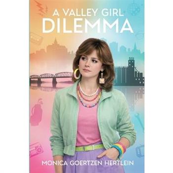 A Valley Girl Dilemma