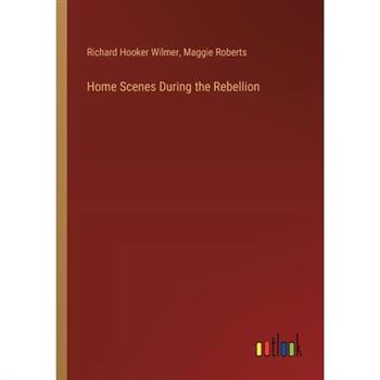 Home Scenes During the Rebellion