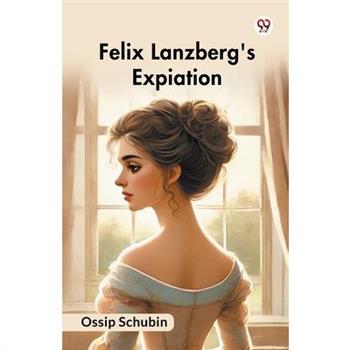 Felix Lanzberg’s Expiation