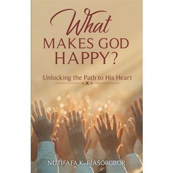 What Makes God Happy?