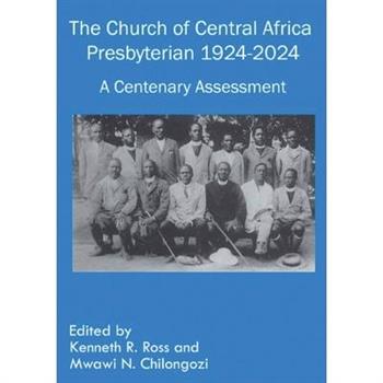 The Church of Central Africa Presbyterian 1924-2024