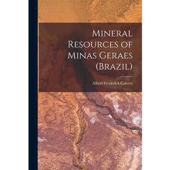 Mineral Resources of Minas Geraes (Brazil)