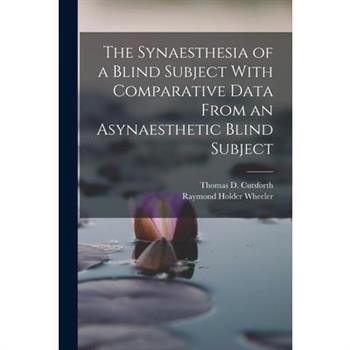 The Synaesthesia of a Blind Subject With Comparative Data From an Asynaesthetic Blind Subject