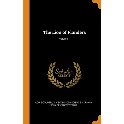 The Lion of Flanders; Volume 1