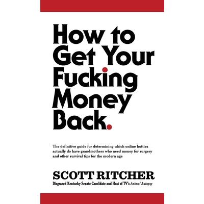 How to Get Your Fucking Money Back
