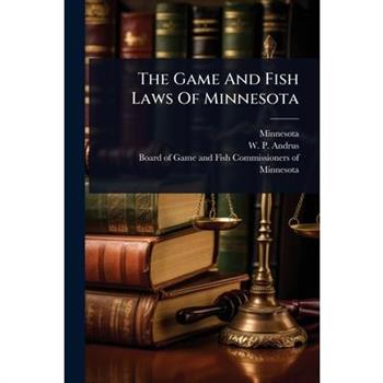 The Game And Fish Laws Of Minnesota