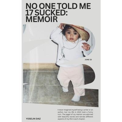 No One Told Me 17 Sucked