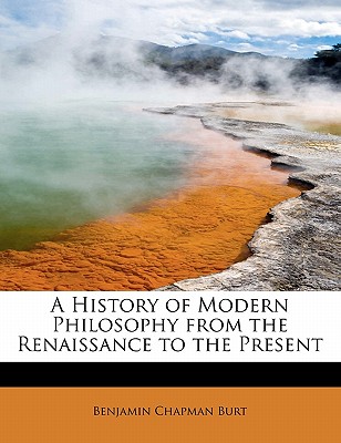 A History of Modern Philosophy from the Renaissance to the Present