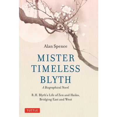 Mister Timeless Blyth: A Biographical Novel