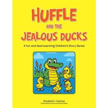 Huffle and the Jealous Ducks