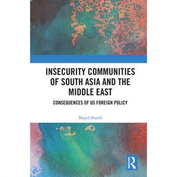 Insecurity Communities of South Asia and the Middle East