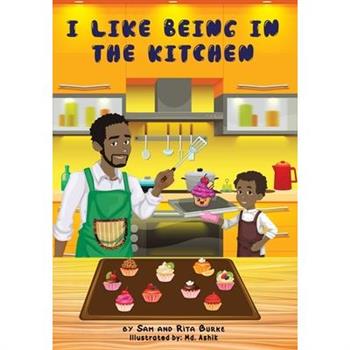 I Like Being in the Kitchen