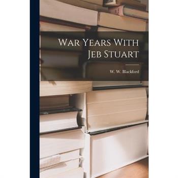 War Years With Jeb Stuart