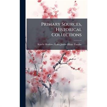 Primary Sources, Historical Collections