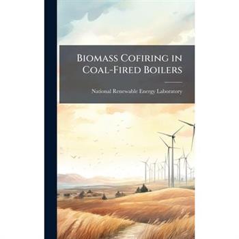 Biomass Cofiring in Coal-Fired Boilers