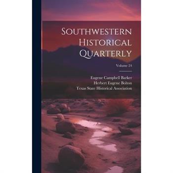 Southwestern Historical Quarterly; Volume 24