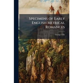 Specimens of Early English Metrical Romances