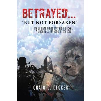 BETRAYED ... But Not Forsaken