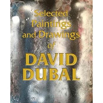 Selected Paintings and Drawings of David Dubal