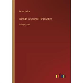 Friends in Council; First Series