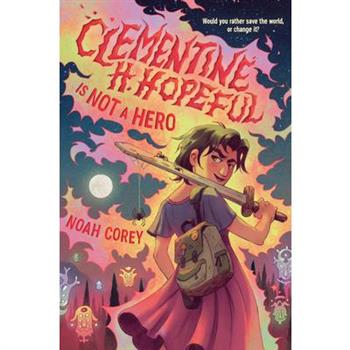 Clementine H. Hopeful Is Not a Hero