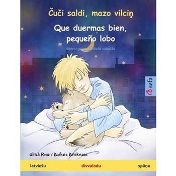 Čuči saldi, mazo vilciņ - Que duermas bien, peque簽o lobo (latviesu - spāņu)Bērnu grāmata divās valodās