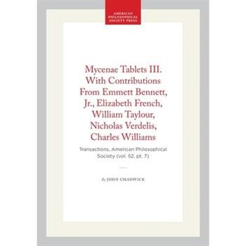 Mycenae Tablets III. with Contributions from Emmett Bennett, Jr., Elizabeth French, William Taylour, Nicholas Verdelis, Charles Williams